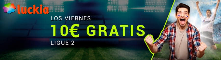 10€ Gratis de Luckia - Viernes de la Liga Francesa